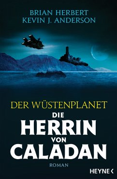 Die Herrin von Caladan / Der Wüstenplanet - Caladan Trilogie Bd.2 (eBook, ePUB) - Herbert, Brian; Anderson, Kevin J.