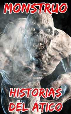 Monstruo (eBook, ePUB) - Atico, Historias del