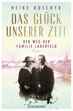 Der Weg der Familie Lagerfeld / Das Glück unserer Zeit Bd.1 (eBook, ePUB) - Koschyk, Heike