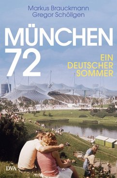 München 72 (eBook, ePUB) - Brauckmann, Markus; Schöllgen, Gregor