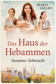 Susannes Sehnsucht / Das Haus der Hebammen Bd.1 (eBook, ePUB)