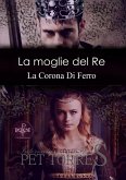 La moglie del Re: La Corona Di Ferro (eBook, ePUB) La moglie del Re: La Corona Di Ferro (eBook, ePUB)