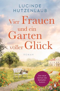 Vier Frauen und ein Garten voller Glück (eBook, ePUB) - Hutzenlaub, Lucinde