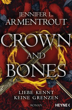 Crown and Bones / Liebe kennt keine Grenzen Bd.3 (eBook, ePUB) - Armentrout, Jennifer L.