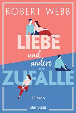 Liebe und andere Zufälle (eBook, ePUB) - Webb, Robert