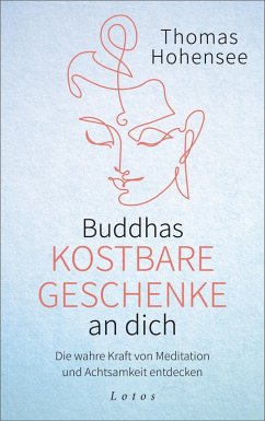 Buddhas kostbare Geschenke an dich (eBook, ePUB) - Hohensee, Thomas