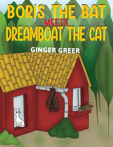 Boris the Bat Meets Dreamboat the Cat (eBook, ePUB) Boris the Bat Meets Dreamboat the Cat (eBook, ePUB)