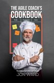 Agile Coach's Cookbook (eBook, ePUB) Agile Coach's Cookbook (eBook, ePUB)