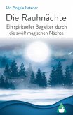 Die Rauhnächte: Ein spiritueller Begleiter durch die zwölf magischen Nächte (eBook, ePUB)