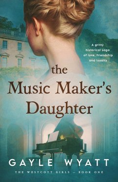 The Music Maker's Daughter (The Westcott Girls, #1) (eBook, ePUB) - Wyatt, Gayle