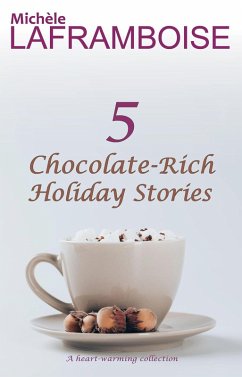 5 Chocolate-Rich Holiday Stories (eBook, ePUB) - Laframboise, Michèle