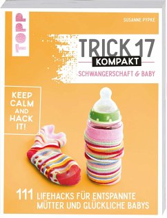 Trick 17 kompakt - Schwangerschaft & Baby - Pypke, Susanne
