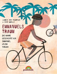 Emmanuels Traum: Die wahre Geschichte von Emmanuel Ofosu Yeboah - Thompson, Laurie Ann