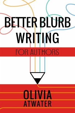 Better Blurb Writing for Authors (Atwater's Tools for Authors, #1) (eBook, ePUB) - Atwater, Olivia