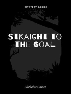Straight to the Goal (eBook, ePUB) - Carter, Nicholas