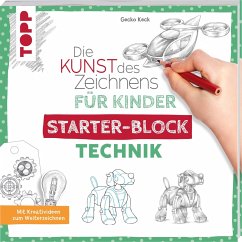 Die Kunst des Zeichnens für Kinder Starter-Block - Technik - Keck, Gecko