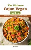 The Ultimate Cajun Vegan Cookbook : Easy and Delicous Healthy Vegan Cajun Recipes for Healthy Living (eBook, ePUB)