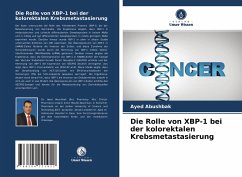 Die Rolle von XBP-1 bei der kolorektalen Krebsmetastasierung - Abushbak, Ayed