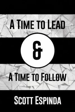 A Time to Lead and a Time to Follow - Espinda, Scott