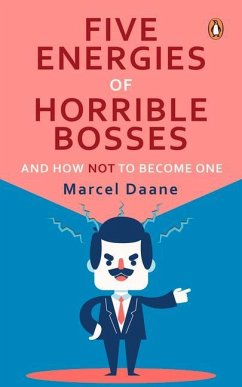 Five Energies of Horrible Bosses...and How Not to Become One - Daane, Marcel