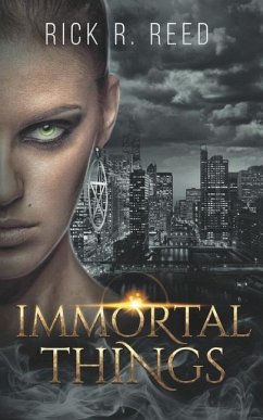 Immortal Things - Reed, Rick R.