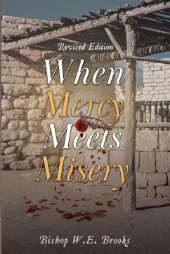 When Mercy Meets Misery - Brooks, Bishop W. E.