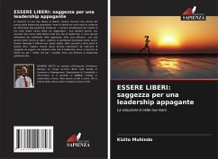 ESSERE LIBERI: saggezza per una leadership appagante - Muhindo, Kizito