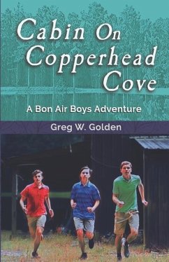 Cabin On Copperhead Cove: A Bon Air Boys Adventure - Golden, Greg