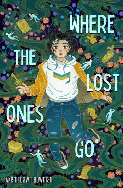 Where the Lost Ones Go - Bowman, Akemi Dawn