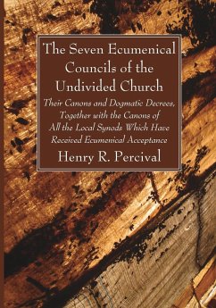 The Seven Ecumenical Councils of the Undivided Church - Percival, Henry R.