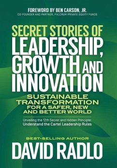 Secret Stories of Leadership, Growth, and Innovation: Sustainable Transformation for a Safer, New, and Better World - Radlo, David