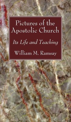 Pictures of the Apostolic Church - Ramsay, William M.