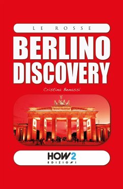 Berlino Discovery: Guida Turistica - Benassi, Cristina