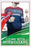 Living with Norwegians: The guide for moving to and surviving Norway