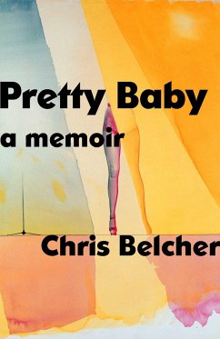 Pretty Baby: A Memoir - Belcher, Chris