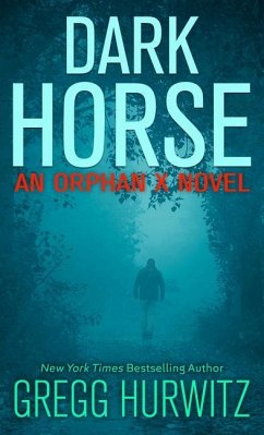 Dark Horse: An Orphan X Novel - Hurwitz, Gregg