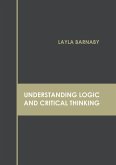 Understanding Logic and Critical Thinking