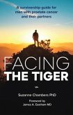 Facing the Tiger: A Survivorship Guide for Men with Prostate Cancer and Their Partners (Us Edition)