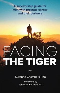 Facing the Tiger: A Survivorship Guide for Men with Prostate Cancer and Their Partners (Us Edition) - Chambers, Suzanne