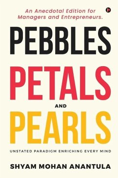 Pebbles, Petals and Pearls - Shyam Mohan Anantula