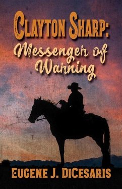 Clayton Sharp: Messenger of Warning - Dicesaris, Eugene J.