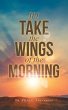 If I Take the Wings of the Morning - Bild 1