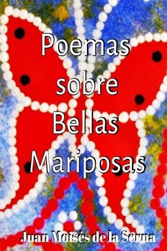 Poemas Sobre Bellas Mariposas - Juan Moisés de la Serna