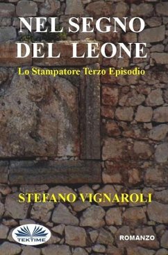 Nel Segno Del Leone: Lo Stampatore - Terzo Episodio - Stefano Vignaroli