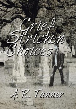 Grief Stricken Choices - Tanner, A. R.