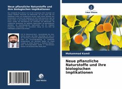 Neue pflanzliche Naturstoffe und ihre biologischen Implikationen - Kamil, Mohammad