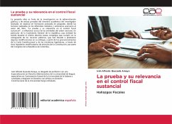 La prueba y su relevancia en el control fiscal sustancial - Quesada Amaya, Iván Alfredo