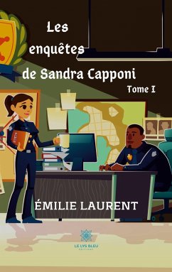 Les enquêtes de Sandra Capponi Tome I - Laurent, Émilie