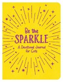 Be the Sparkle: A Devotional Journal for Girls