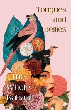 Tongues and Bellies - Kahani, The Whole; Ruia, Reshma; Jindal, Kavita